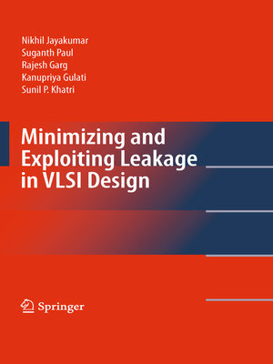 cover image of Minimizing and Exploiting Leakage in VLSI Design